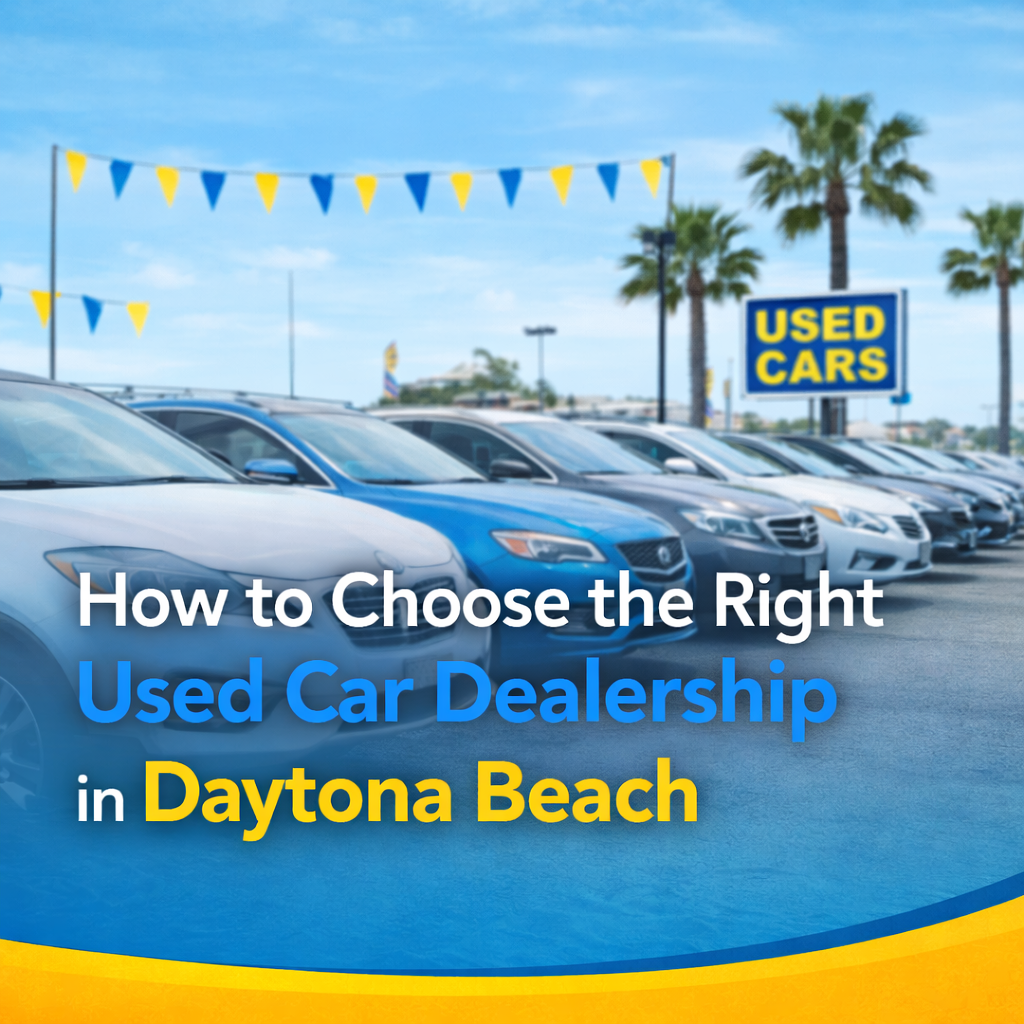 How to Choose the right used car dealerships in daytona beach